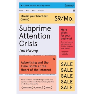 SUBPRIME ATTENTION CRISIS: ADVERTISING AND THE TIME BOMB AT THE HEART OF THE INTEnglish book ใหม่ส่งด่วน