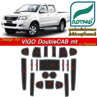 SLOTPAD ยางรองแก้ว TOYOTA Hilux VIGO 4ประตู ออกแบบเองจากรถเมืองไทยพวงมาลัยขวา แผ่นรองหลุม ยางรองหลุม ที่รองแก้ว SLOT PAD