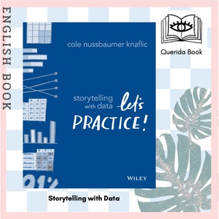 [Querida] หนังสือภาษาอังกฤษ Storytelling with Data : Lets Practice! by Cole Nussbaumer Knaflic