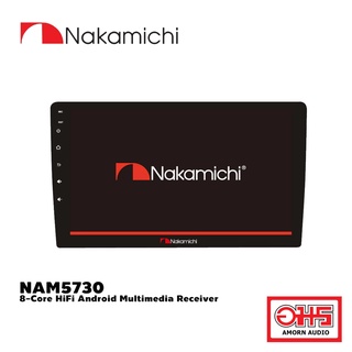 NAKAMICHI NAM5730 วิทยุจอแอนดรอยด์รถยนต์ I 9", 10" I 8 Core CPU I RAM 4 ROM 64 I DSP I Full HD