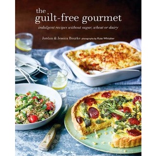 ใหม่พร้อมส่ง GUILT-FREE GOURMET, THE: INDULGENT RECIPES WITHOUT WHEAT, DAIRY OR CANE SUGAR