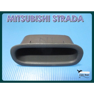 MITSUBISHI STRADA DOOR PULLING SOCKET LH&amp;RH SET "GREY" (1 PC.) // เบ้าดึงประตูอันใน สีเทา (1 อัน) ใช้ได้ทั้งซ้ายและขวา