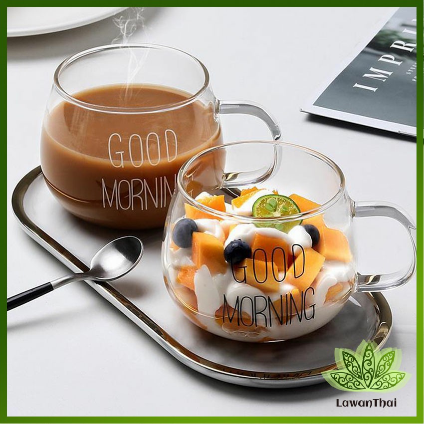 Lawan แก้วกาแฟ สกินตัวหนังสือ Good MORNING ดีไซน์เลิศ ถ้วยแก้ว Breakfast glass