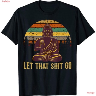 Let That Shit Go Buddha T-Shirt เสื้อยืดผู้ชาย ลายการ์ตูนพิมพ์ลายเสื้อลายการ์ตูนผู้หญิง เสื้อคอกลม สินค้าพร้อมส่ง