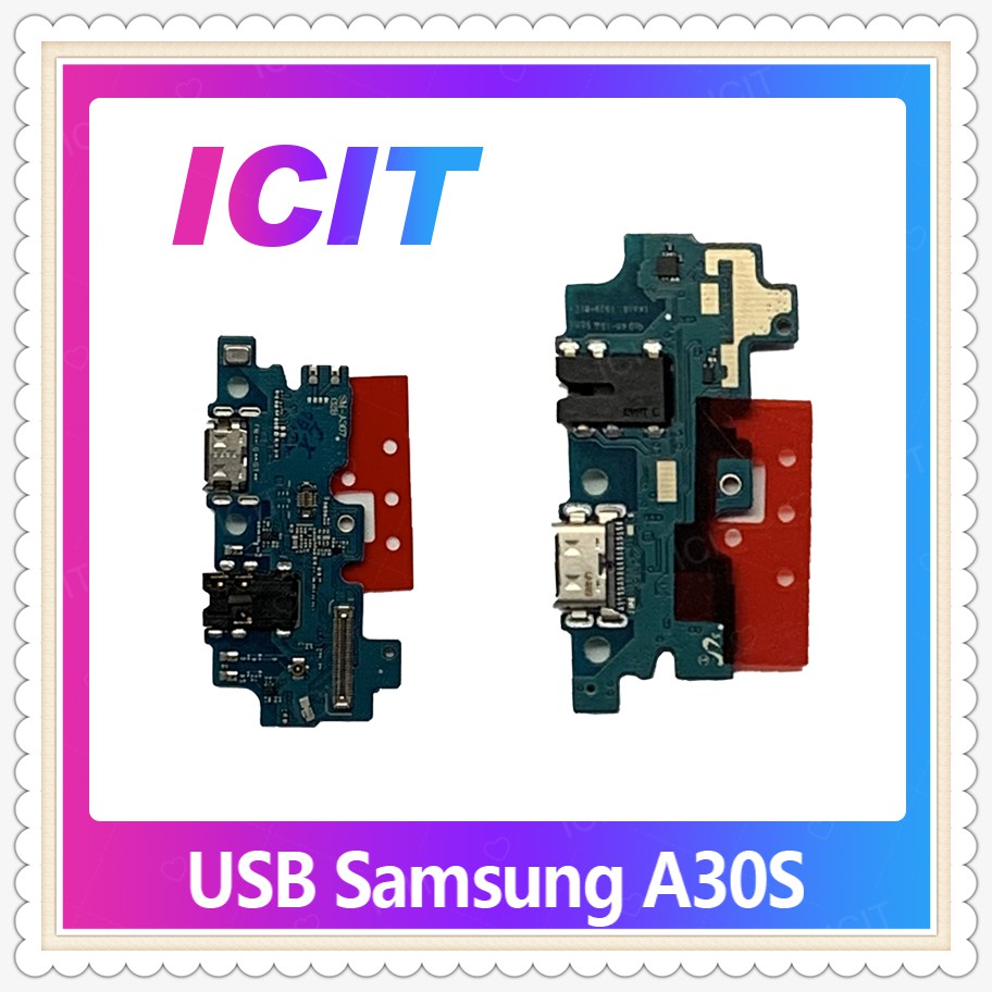 USB Samsung A30S/A307 อะไหล่สายแพรตูดชาร์จ แพรก้นชาร์จ Charging Connector Port Flex Cable（ได้1ชิ้นค่ะ) ICIT-Display