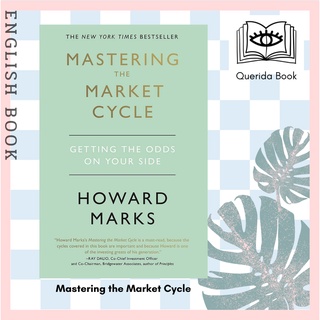 [Querida] หนังสือภาษาอังกฤษ Mastering the Market Cycle : Getting the odds on your side  by Howard Marks