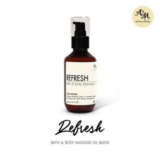 Aroma&amp;More Refresh น้ำมันนวดตัวสูตรผสม คืนความสดชื่น บำรุงผิว Refresh Bath &amp; Body Massage Oil Blend 130/500/1000ML