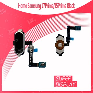 Samsung J5Prime G570/J7Prime G610 อะไหล่สายแพรปุ่มโฮม แพรโฮม Home Set (ได้1ชิ้นค่ะ) Super Display