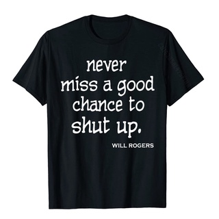 [COD]เสื้อยืดลําลอง แขนสั้น พิมพ์ลาย Neer Miss A Good Chance To Shut Up Will Rogers สําหรับผู้ชาย 532447S-5XL