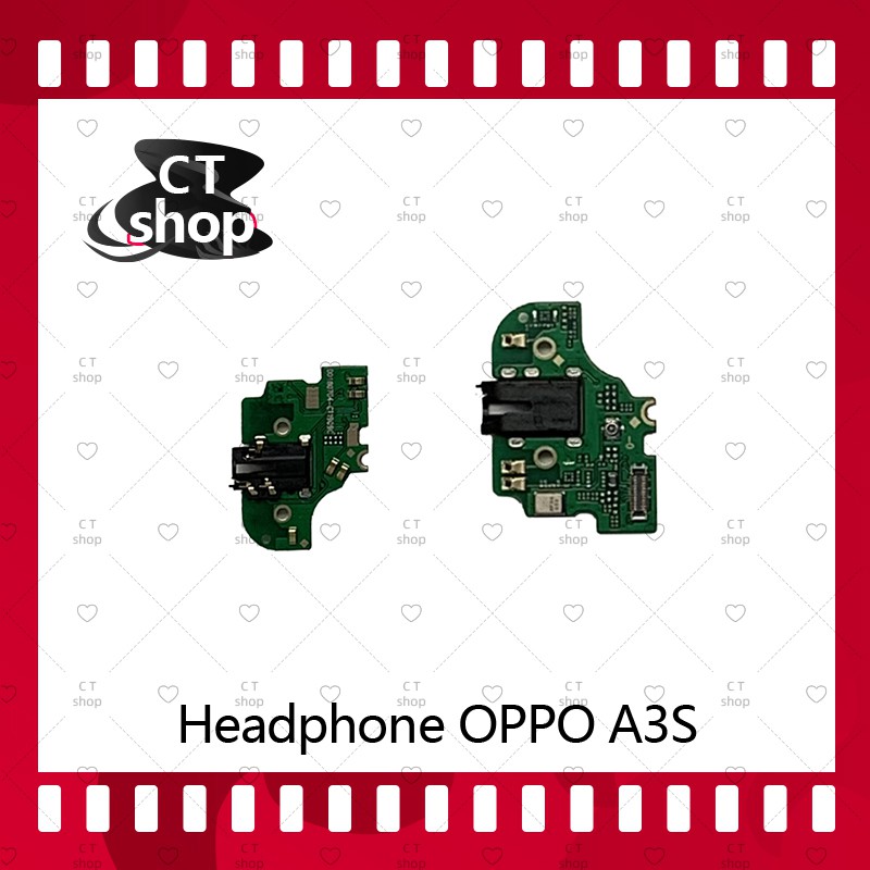 สำหรับ OPPO A3S อะไหล่แพรหูฟัง Headphone (ได้1ชิ้นค่ะ) อะไหล่มือถือ คุณภาพดี CT Shop