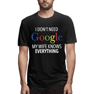 [S-5XL]ขายดี เสื้อเชิ้ตคอกลม ผ้าฝ้ายแท้ พิมพ์ลาย I DonT Need Google My Wife Knows HFjpmg31IMddla71