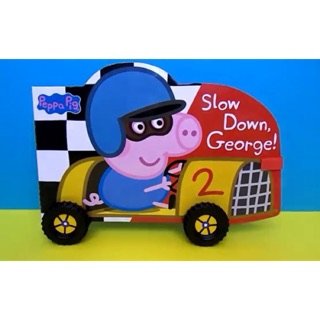 นิทานเปปป้าพิก Slow Down, George!