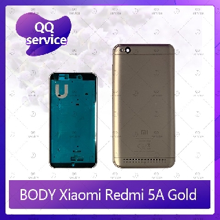 Body Xiaomi Redmi 5A อะไหล่บอดี้ เคสกลางพร้อมฝาหลัง Body อะไหล่มือถือ คุณภาพดี QQ service