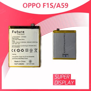 OPPO F1S/A59 อะไหล่แบตเตอรี่ Battery Future Thailand คุณภาพดี มีประกัน1ปี Super Display