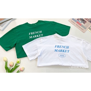 Sherlynn brand "French Market"  💚 เสื้อยืด เสื้อสกรีนลาย เสื้อยืด Oversize เสื้อราคาถูก