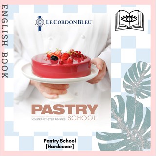 [Querida] หนังสือภาษาอังกฤษ Le Cordon Bleu Pastry School : 101 Step-by-Step Recipes [Hardcover] by Le Cordon Bleu