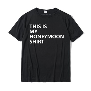 ขายดี!เสื้อยืดผ้าฝ้าย พิมพ์ลาย This Is My Honeymoon แฟชั่นคู่รัก สําหรับผู้ชาย YNR LIEBS-5XL