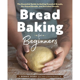 Bread Baking for Beginners : The Essential Guide to Baking Kneaded Breads, No-Knead Breads (ใหม่)พร้อมส่ง