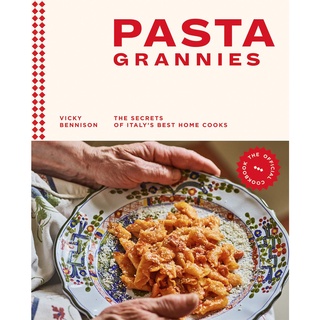 Pasta Grannies: the Official Cookbook : The Secrets of Italys Best Home Cooks [Hardcover]