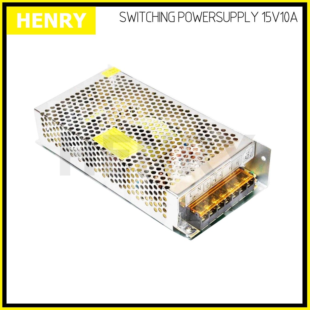 Henry สวิทชิ่ง DC 15V โวลท์ 10A แอมป์ เพาเวอร์ซัพพลาย 150 วัตต์  Switching Power Supply 220V AC to 15V DC 10A Power 150W