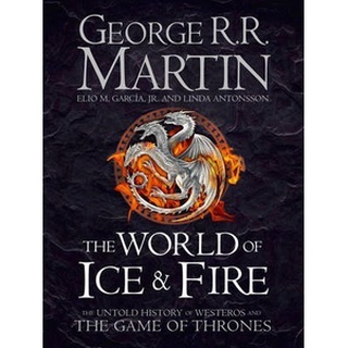 หนังสือภาษาอังกฤษ The World of Ice and Fire : The Untold History of Westeros and the Game of Thrones: George R.R. Martin