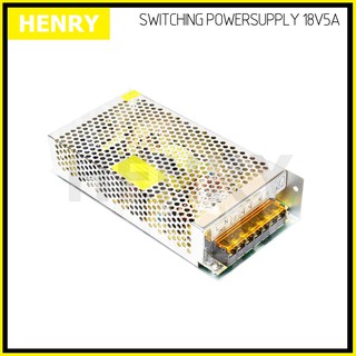 Henry สวิทชิ่งSwitching 220V สวิตชิ่งเพาเวอร์ซัพพลาย 18 โวลท์ 5 แอมป์ Switching Power Supply 220VAC to 18VDC 5Amp 90Watt