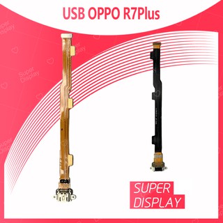 OPPO R7 Plus/r7+ อะไหล่สายแพรตูดชาร์จ แพรก้นชาร์จ Charging Connector Port Flex Cable（ได้1ชิ้นค่ะ) Super Display