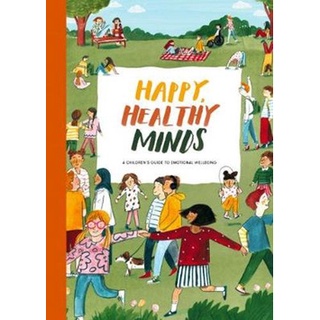 (NEW) หนังสือภาษาอังกฤษ HAPPY, HEALTHY MINDS: A CHILDRENS GUIDE TO EMOTIONAL WELLBEING