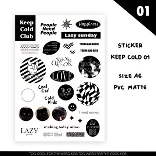 Keep cold club Sticker No.01 | สติ๊กเกอร์ไดคัทขาว-ดำ 10.5x14.8cm