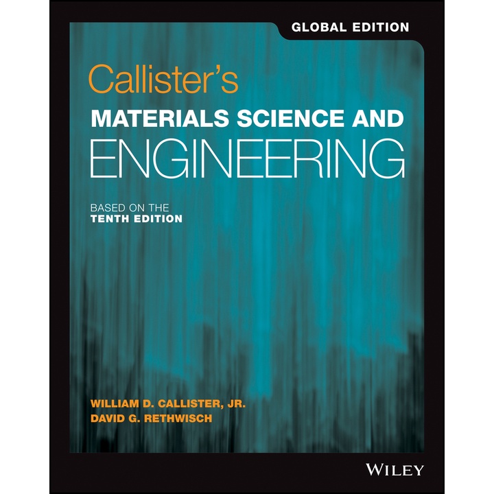 Callister's Materials Science and Engineering, 10th Edition, SI Global Edition (Wiley Textbook)