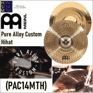 ฉาบ MEINL series Pure Alloy Custom ขนาด 14" Hihat (PAC14MTH) Made in Germany