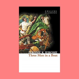 หนังสือนิยายภาษาอังกฤษ Three Men in a Boat ชื่อผู้เขียน Jerome K. Jerome
