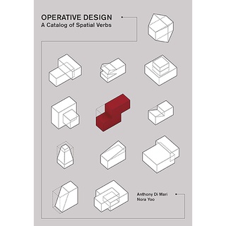 Operative Design : A Catalog of Spatial Verbs