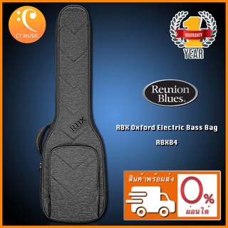 Reunion Blues RBX Oxford Electric Bass Bag RBXOB4 กระเป๋ากีตาร์เบส