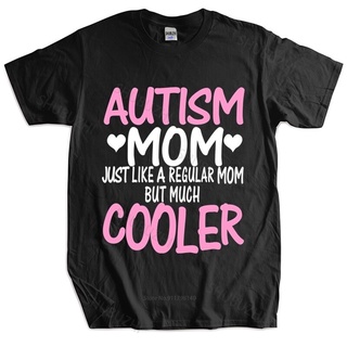 เสื้อยืดผ้าฝ้ายพิมพ์ลายแฟชั่น Homme เสื้อยืดลําลอง แขนสั้น พิมพ์ลาย Autism Mom Just Like A Regular But Much Cooler แฟชั่