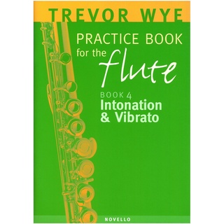 Trevor Wye: Practice Book for the Flute, Book 4: Intonation &amp; Vibrato