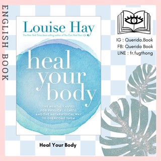 [Querida] หนังสือภาษาอังกฤษ Heal Your Body: The Mental Causes for Physical Illness by Louise Hay