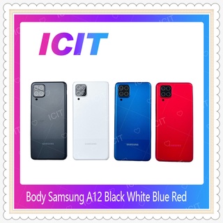 Body Samsung A12 อะไหล่บอดี้ เคสกลางพร้อมฝาหลัง Body อะไหล่มือถือ คุณภาพดี ICIT-Display