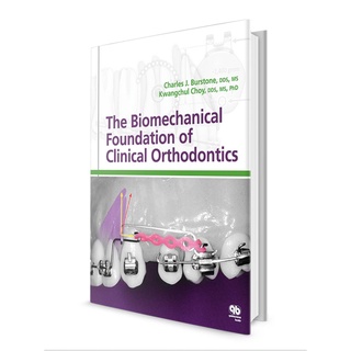 The Biomechanical Foundation of Clinical Orthodontics