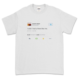 เสื้อยืด ลาย Kanye WEST - I WISH I HAD A FRIEND LIKE ME สําหรับผู้ชาย