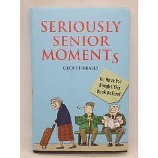 Seriously Senior Moments by Geoff Tibballs ปกแข็ง-178