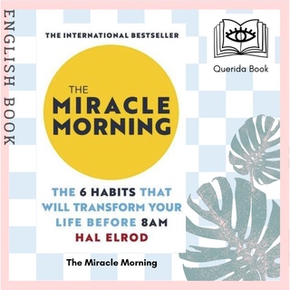 [Querida] หนังสือภาษาอังกฤษ The Miracle Morning : The 6 Habits That Will Transform Your Life before 8 A.m. by Hal Elrod