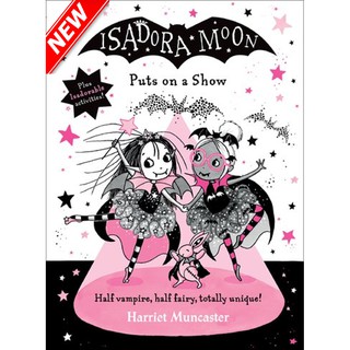 OXFORD UNIVERSITY PRESS Oxford Reading Childrens Books : Isadora Moon Puts on a Show (ของแท้ Original)