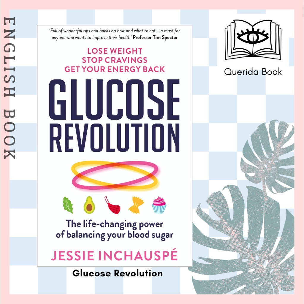 [Querida] หนังสือภาษาอังกฤษ Glucose Revolution The life-changing power of balancing your blood sugar by Jessie Inchauspe