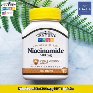 ไนอาซินาไมด์ วิตามินบี 3 Niacinamide 500 mg 110 Tablets - 21st Century