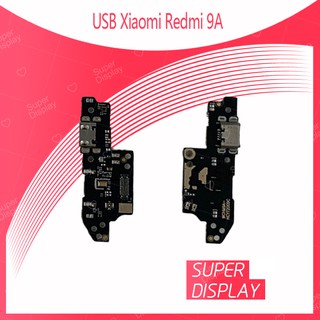 Xiaomi Redmi 9A /  9C อะไหล่สายแพรตูดชาร์จ แพรก้นชาร์จ Charging Connector Port Flex Cable（ได้1ชิ้นค่ะ) Super Display