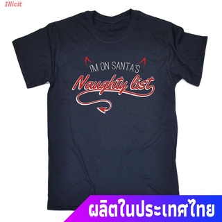 【Hot】Illicit เสื้อยืดลำลอง Hot Fashion Tshirts Im On Santas Naughty List T-Shirt Xmas Christmas Funny Present Gift Birth