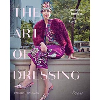 The Art of Dressing : Ageless, Timeless, Original Style [Hardcover]หนังสือภาษาอังกฤษมือ1(New) ส่งจากไทย