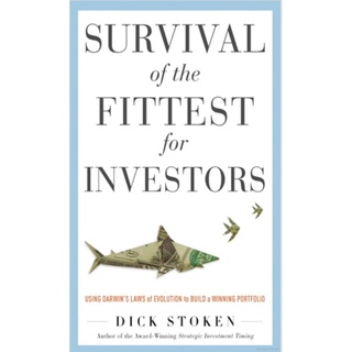 Survival of the Fittest for Investors: Using Darwin’s Laws of Evolution to Build a Winning Portfolio