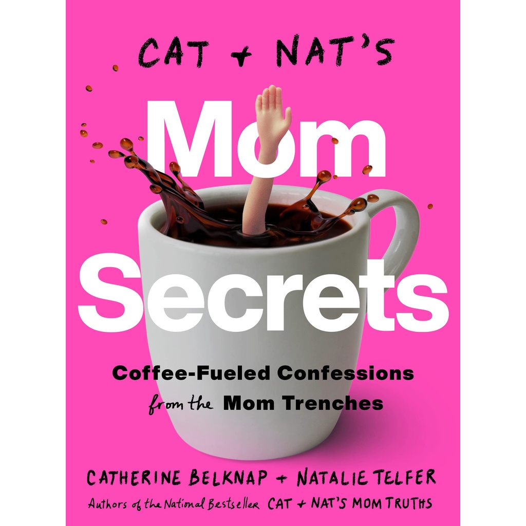 Cat and Nat's Mom Secrets : Wine-Fueled Confessions from the Mom Trenches